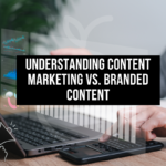 Understanding Content Marketing vs. Branded Content