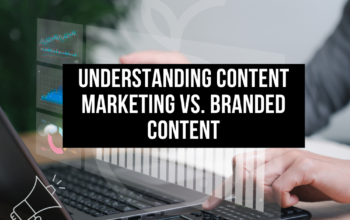 Understanding Content Marketing vs. Branded Content