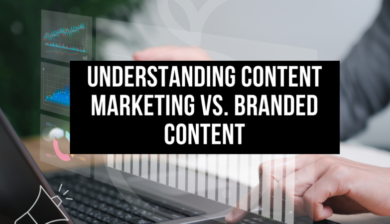 Understanding Content Marketing vs. Branded Content