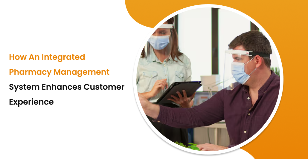How an Integrated Pharmacy Management System Enhances Customer Experience
